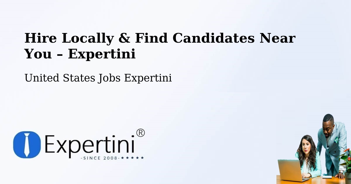 Hire Locally in Friendly – Find Qualified Candidates Near You - Friendly, United States Jobs Expertini